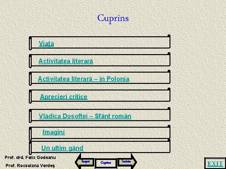 Cuprins Viaţa Activitatea literară – în Polonia Aprecieri critice Vlădica Dosoftei – Sfânt român