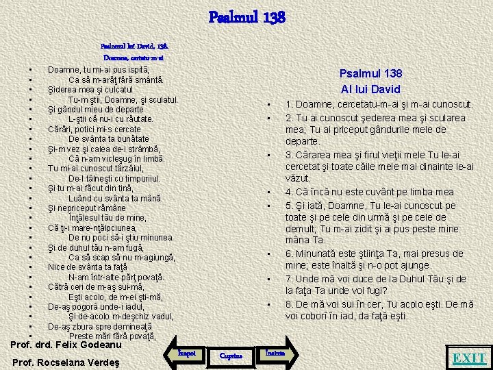 Psalmul 138 • • • • • • • Psalomul lui David, 138. Doamne,