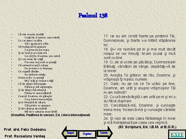 Psalmul 138 • • • • • • • Că mie m-este cinstită Ceata