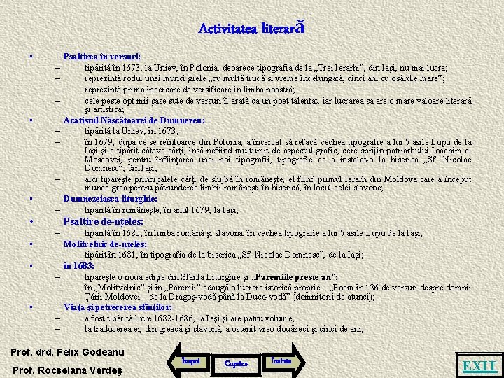 Activitatea literară • – – – • – • Psaltirea în versuri: tipărită în