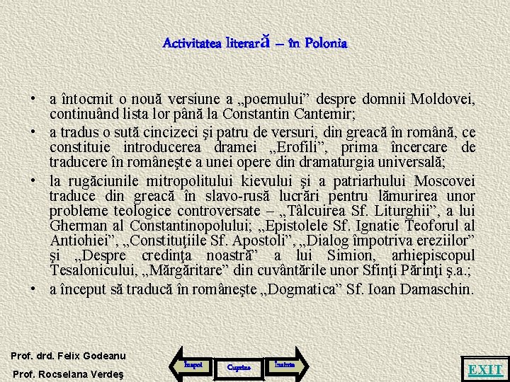 Activitatea literară – în Polonia • a întocmit o nouă versiune a „poemului” despre