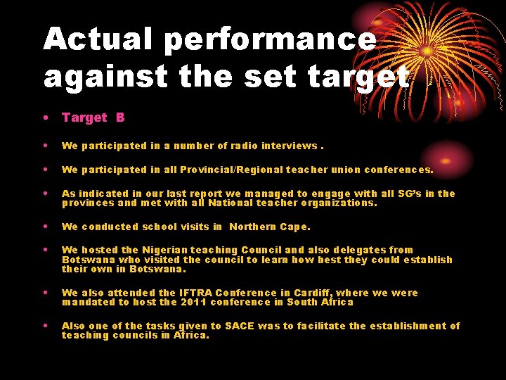 Actual performance against the set target • Target B • We participated in a