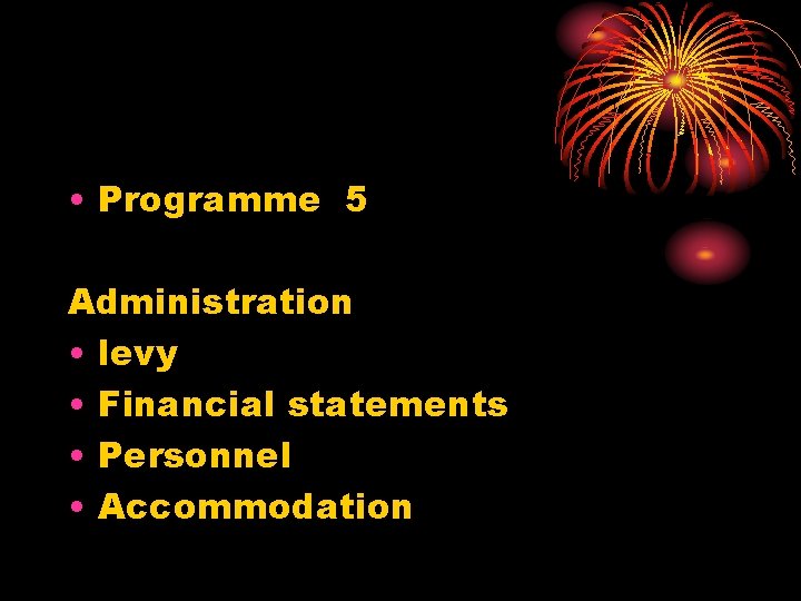  • Programme 5 Administration • levy • Financial statements • Personnel • Accommodation