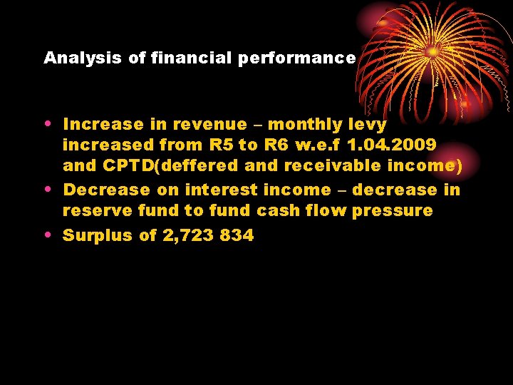 Analysis of financial performance • Increase in revenue – monthly levy increased from R