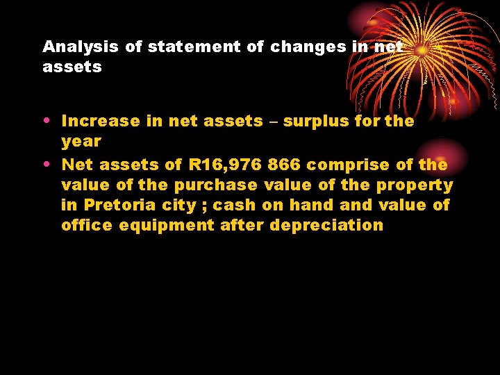 Analysis of statement of changes in net assets • Increase in net assets –