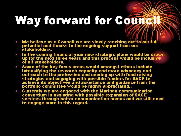 Way forward for Council • • We believe as a Council we are slowly