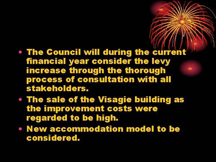  • The Council will during the current financial year consider the levy increase