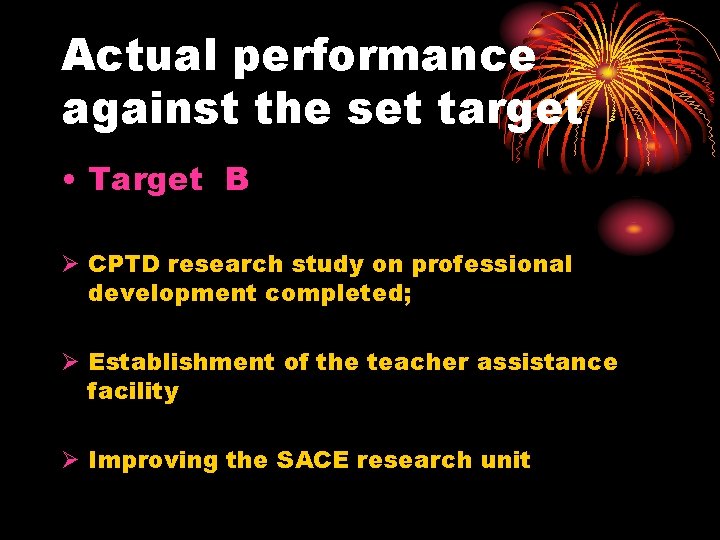 Actual performance against the set target • Target B Ø CPTD research study on