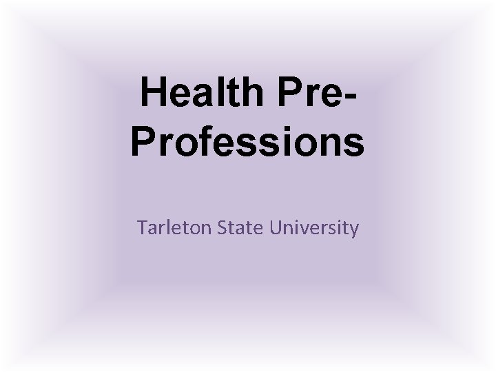 Health Pre. Professions Tarleton State University 