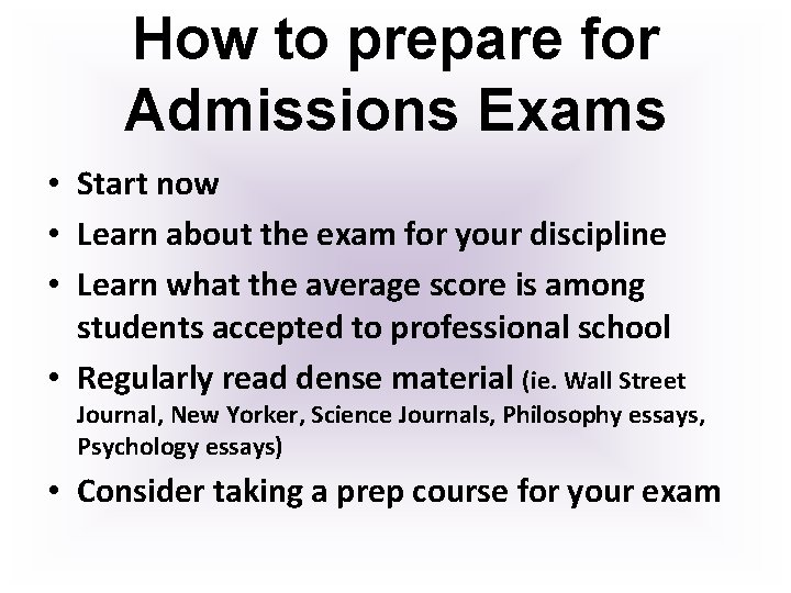 How to prepare for Admissions Exams • Start now • Learn about the exam