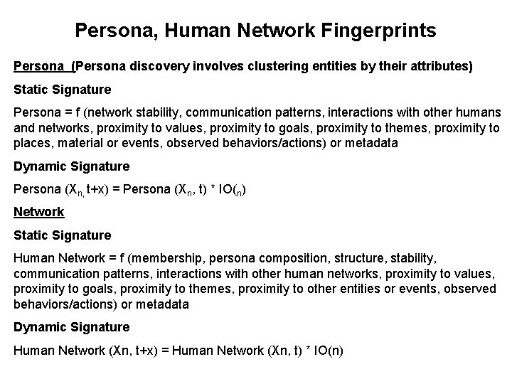 Persona, Human Network Fingerprints Persona (Persona discovery involves clustering entities by their attributes) Static