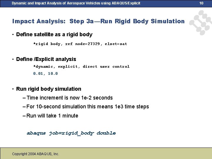 Dynamic and Impact Analysis of Aerospace Vehicles using ABAQUS/Explicit Impact Analysis: Step 3 a—Run Dynamic and Impact Analysis of Aerospace Vehicles using ABAQUS/Explicit Impact Analysis: Step 3 a—Run