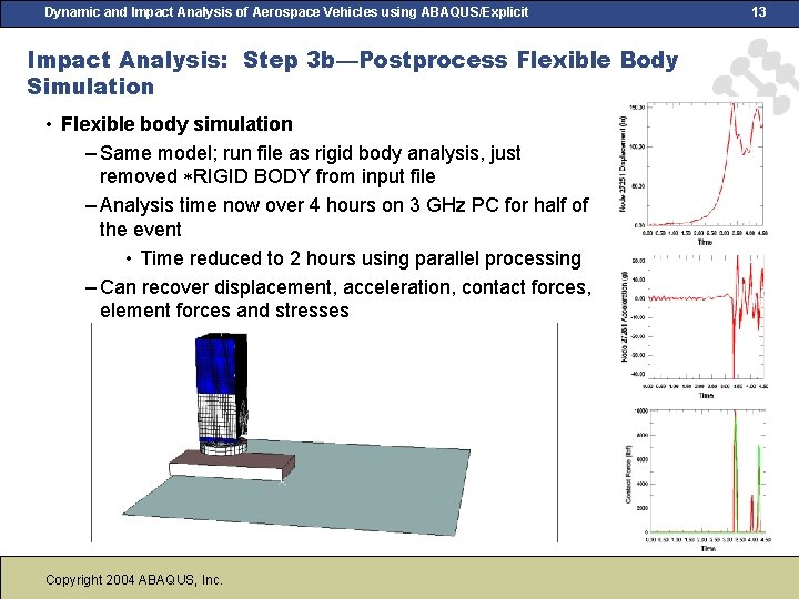 Dynamic and Impact Analysis of Aerospace Vehicles using ABAQUS/Explicit Impact Analysis: Step 3 b—Postprocess Dynamic and Impact Analysis of Aerospace Vehicles using ABAQUS/Explicit Impact Analysis: Step 3 b—Postprocess