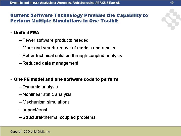 Dynamic and Impact Analysis of Aerospace Vehicles using ABAQUS/Explicit Current Software Technology Provides the Dynamic and Impact Analysis of Aerospace Vehicles using ABAQUS/Explicit Current Software Technology Provides the