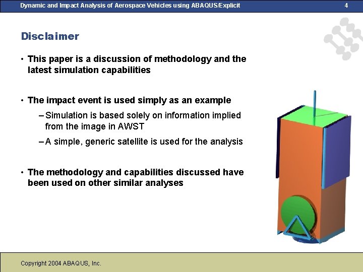 Dynamic and Impact Analysis of Aerospace Vehicles using ABAQUS/Explicit Disclaimer • This paper is Dynamic and Impact Analysis of Aerospace Vehicles using ABAQUS/Explicit Disclaimer • This paper is