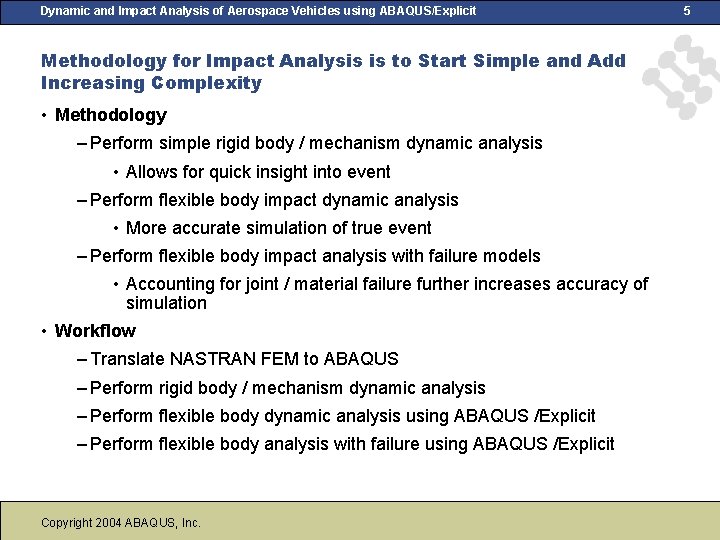 Dynamic and Impact Analysis of Aerospace Vehicles using ABAQUS/Explicit Methodology for Impact Analysis is Dynamic and Impact Analysis of Aerospace Vehicles using ABAQUS/Explicit Methodology for Impact Analysis is