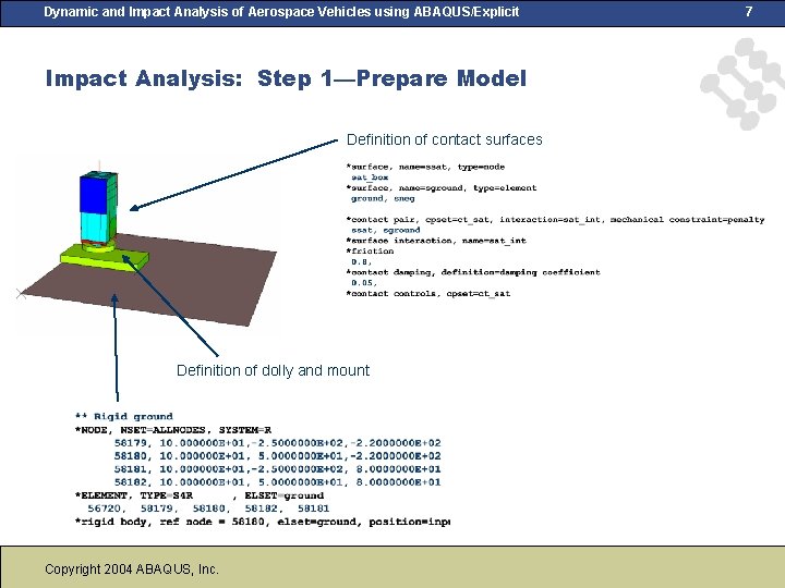 Dynamic and Impact Analysis of Aerospace Vehicles using ABAQUS/Explicit Impact Analysis: Step 1—Prepare Model Dynamic and Impact Analysis of Aerospace Vehicles using ABAQUS/Explicit Impact Analysis: Step 1—Prepare Model