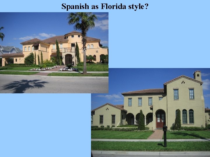 Spanish as Florida style? 