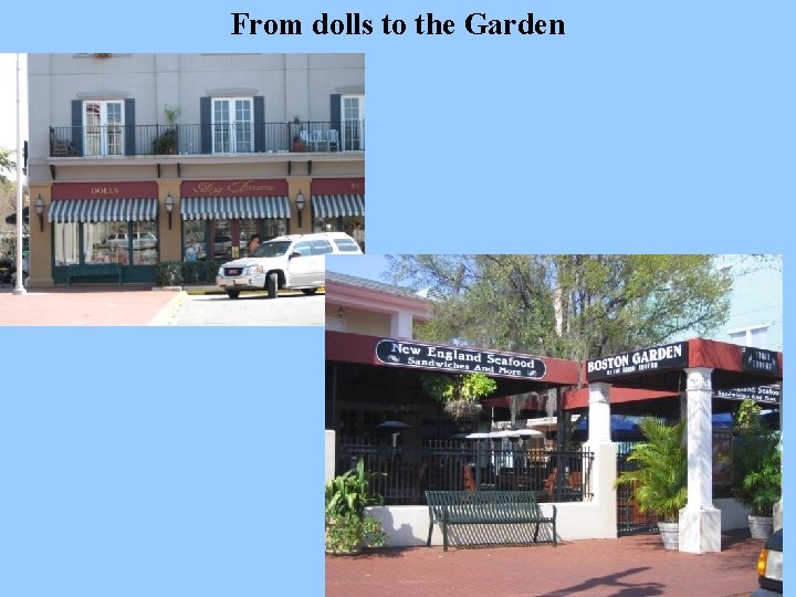 From dolls to the Garden 