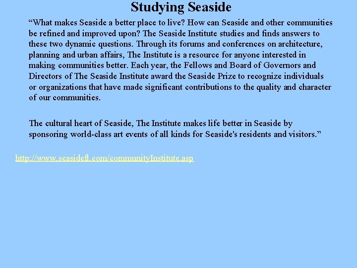 Studying Seaside “What makes Seaside a better place to live? How can Seaside and