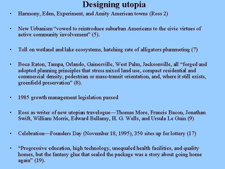 Designing utopia • Harmony, Eden, Experiment, and Amity American towns (Ross 2) • New