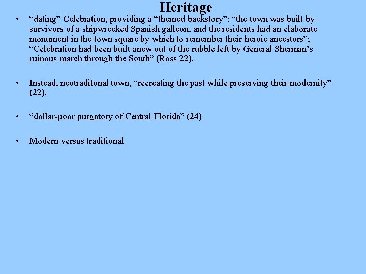 Heritage • “dating” Celebration, providing a “themed backstory”: “the town was built by survivors
