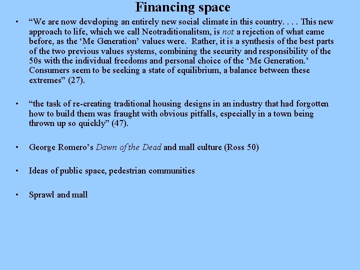 Financing space • “We are now developing an entirely new social climate in this