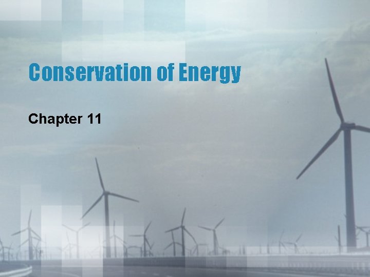 Conservation of Energy Chapter 11 