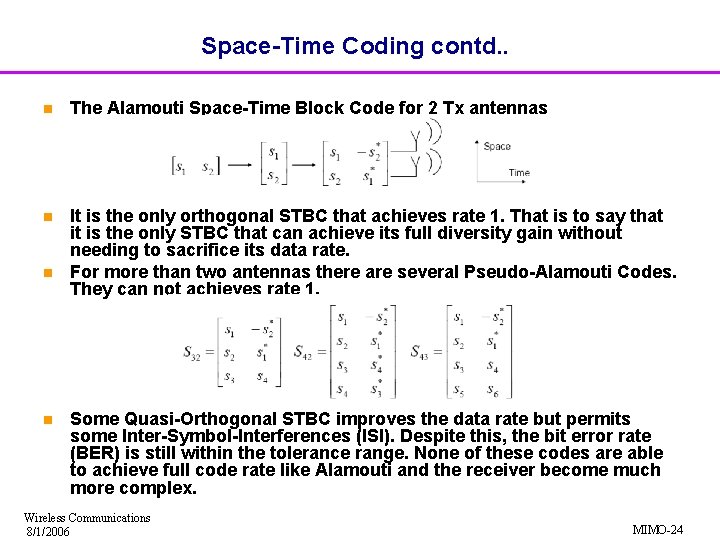 Space-Time Coding contd. . n The Alamouti Space-Time Block Code for 2 Tx antennas Space-Time Coding contd. . n The Alamouti Space-Time Block Code for 2 Tx antennas