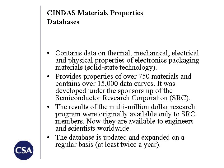 CINDAS Materials Properties Databases • Contains data on thermal, mechanical, electrical and physical properties