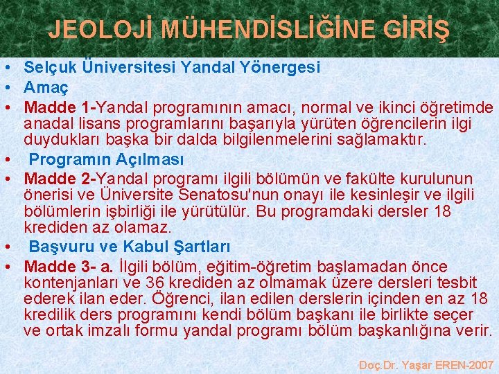 JEOLOJİ MÜHENDİSLİĞİNE GİRİŞ • Selçuk Üniversitesi Yandal Yönergesi • Amaç • Madde 1 -Yandal