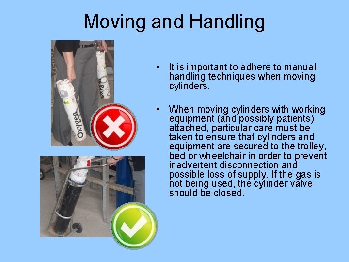 Moving and Handling • It is important to adhere to manual handling techniques when