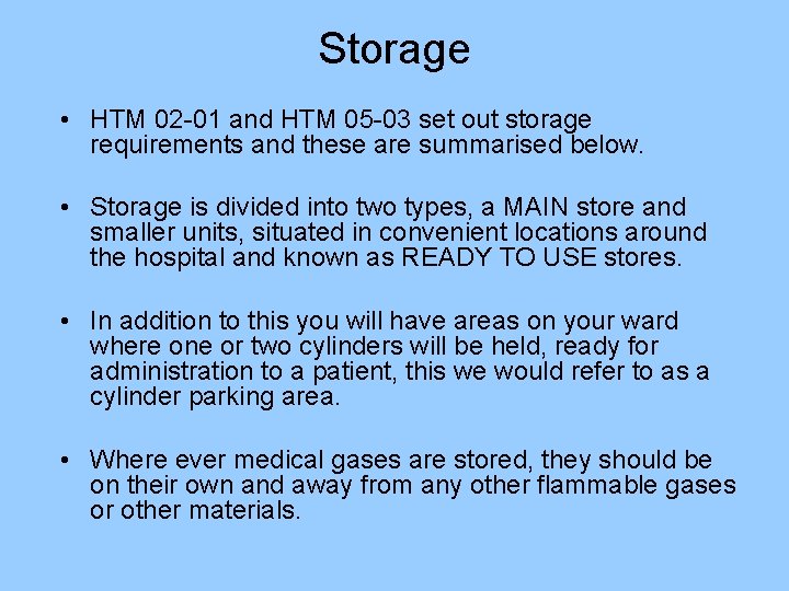 Storage • HTM 02 -01 and HTM 05 -03 set out storage requirements and