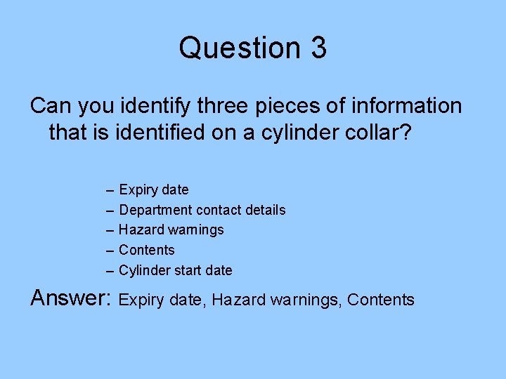 Question 3 Can you identify three pieces of information that is identified on a