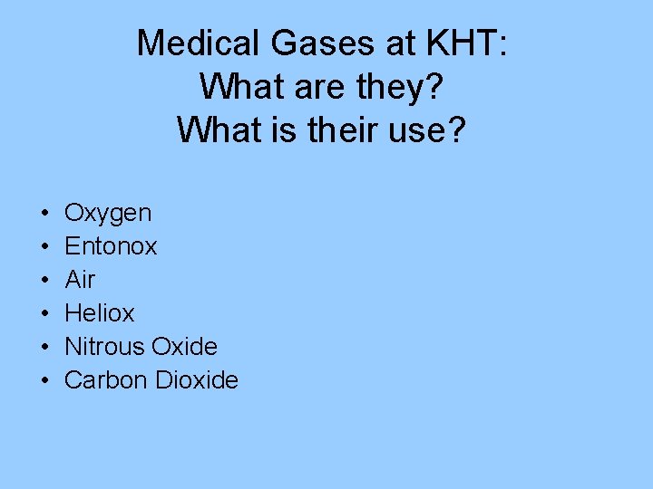 Medical Gases at KHT: What are they? What is their use? • • •
