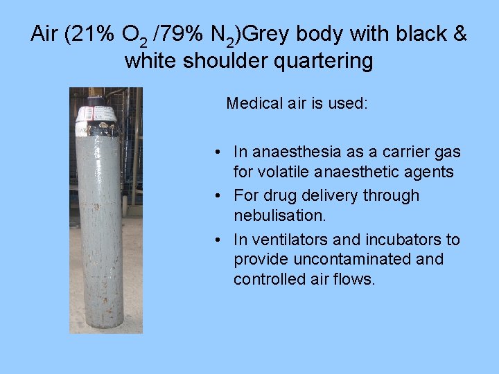 Air (21% O 2 /79% N 2)Grey body with black & white shoulder quartering