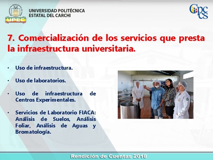 7. Comercialización de los servicios que presta la infraestructura universitaria. • Uso de infraestructura.