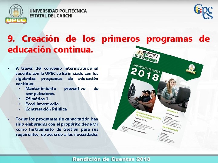 9. Creación de los primeros programas de educación continua. • A través del convenio