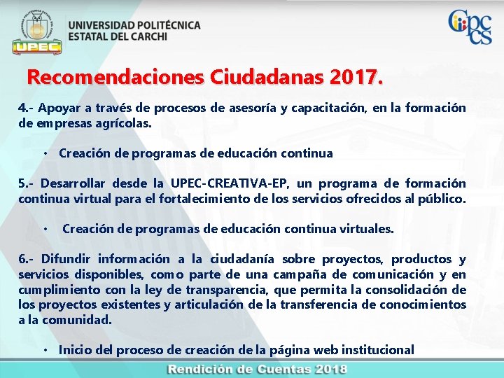 Recomendaciones Ciudadanas 2017. 4. - Apoyar a través de procesos de asesoría y capacitación,