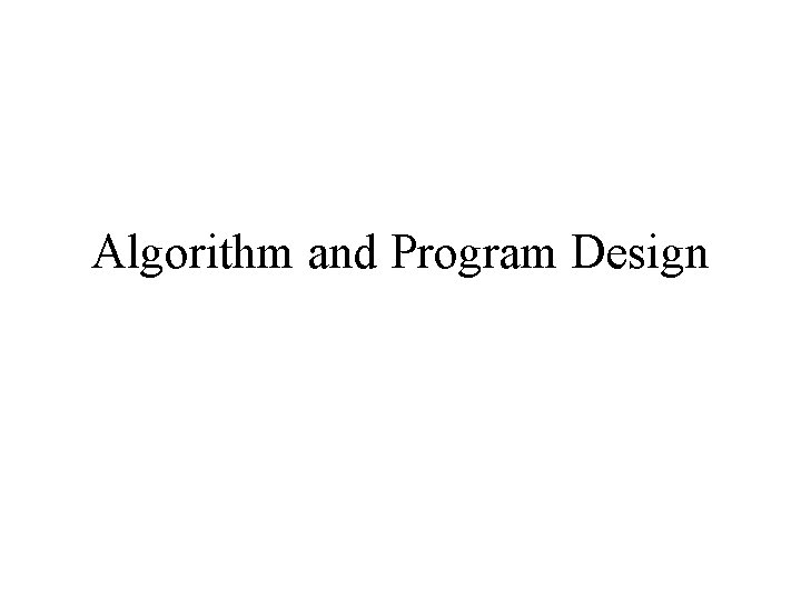 Algorithm and Program Design 