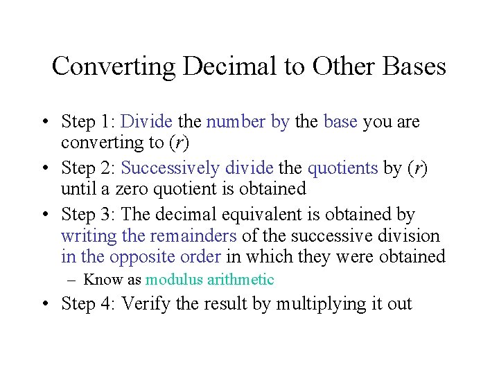 Converting Decimal to Other Bases • Step 1: Divide the number by the base