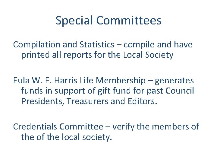 Special Committees Compilation and Statistics – compile and have printed all reports for the