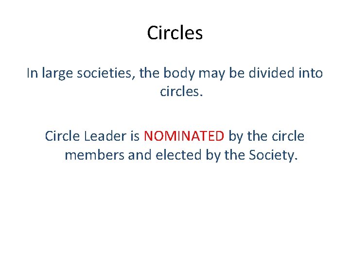 Circles In large societies, the body may be divided into circles. Circle Leader is Circles In large societies, the body may be divided into circles. Circle Leader is