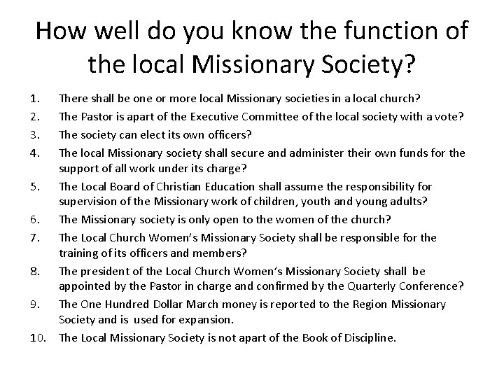 How well do you know the function of the local Missionary Society? 1. 2.