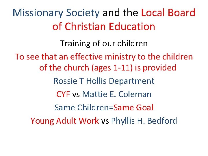 Missionary Society and the Local Board of Christian Education Training of our children To