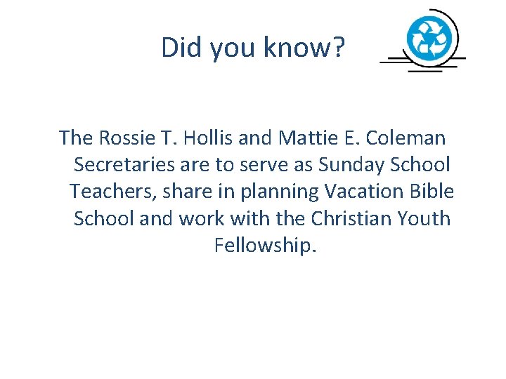 Did you know? The Rossie T. Hollis and Mattie E. Coleman Secretaries are to