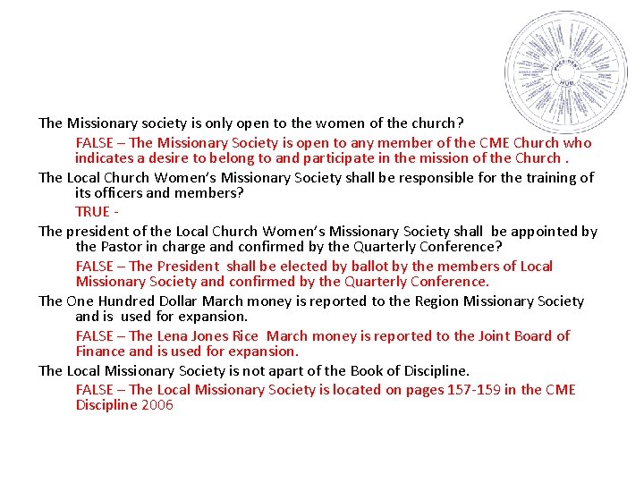 The Missionary society is only open to the women of the church? FALSE –