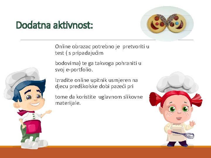 Dodatna aktivnost: Online obrazac potrebno je pretvoriti u test ( s pripadajućim bodovima) te