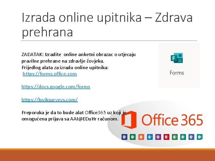 Izrada online upitnika – Zdrava prehrana ZADATAK: Izradite online anketni obrazac o utjecaju pravilne