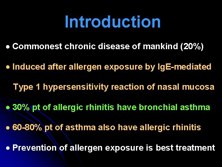 Introduction Commonest chronic disease of mankind (20%) Induced after allergen exposure by Ig. E-mediated